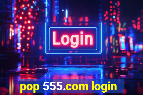 pop 555.com login